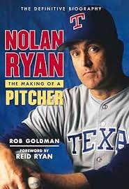 Amazon.com: Nolan Ryan: The Making of a Pitcher: 9781600789229: Goldman,  Rob, Ryan, Reid: Books