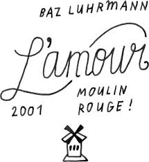 L Amour Moulinrouge Bazluhrmann Love Valentine Lettering Words Baz Luhrmann