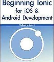 Beginning Ionic For Ios And Android Development Pdf Development Android Ionic