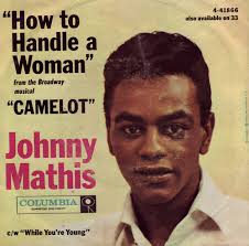 How to Handle a Woman by Johnny Mathis (Single; Columbia; 4-41866):  Reviews, Ratings, Credits, Song list