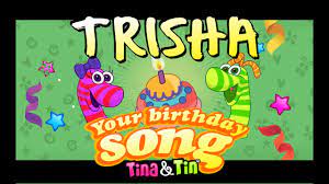 Tina Tin Happy Birthday Trisha Personalized Songs For Kids Youtube