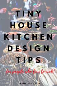 Lovely tiny house kitchen design source pinterest.se. Tiny House Kitchen Design Tips For People Who Love To Cook A Small Life