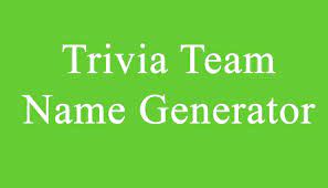 Trivia Team Name Generator Team Names Funny Team Names Trivia Team Names Funny