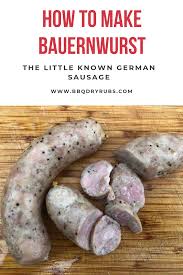 Bauernwurst What Is It And How To Make Recipe Homemade Sausage Recipes How To Make Sausage Sausage