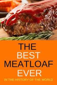 Best Meatloaf Recipe Ever Bold Claim Yes It S Delicious Meatloaf Meatloaf Recipe Meatloa Good Meatloaf Recipe Best Meatloaf Meat Loaf Recipe Easy