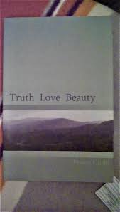 Truth Love Beauty Francis Lucille 0101882874021 Amazon Com Books