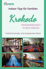 Krokodo Kinderspielwelt Bad Aibling Ausflug Indoor Spielplatz Ausflugsziele Munchen