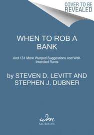 Rob da bank ретвитнул(а) camp bestival. When To Rob A Bank Steven D Levitt 9780062385802