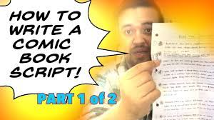How does writing comic books compare to the other types of writing you do? How To Write A Comic Book Script Part 1 Youtube