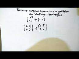Contoh soal transpose matriks dan jawabannya. Contoh Soal Transpose Matriks Serta Jawabannya Youtube