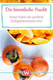 Warum Die Sharonfrucht Der Gesunde Sussigkeitenersatz Ist Wunderweib Gesunde Ernahrung Ernahrung Sharonfrucht