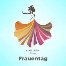 Wer dieses endlich sieht mal ein im großen weltgetriebe 8 Marz Frauentag Wunderbare Bilder