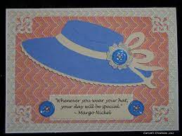 Whenever You Wear Your Hat Your Day Will Be Special Margo Nickel Hats Quotes Inspiration Hat Quotes Hats How To Wear