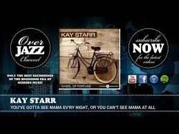 See more of you gota see race videos on facebook. Kay Starr You Ve Gotta See Mama Ev Ry Night Or You Can T See Mama At All 1947 Youtube