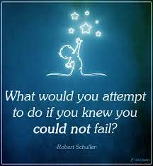 What Would You Attempt To Do If You Knew You Could Not Fail Popular Inspirational Quotes At Emilysquotes