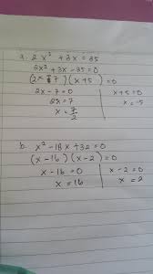 Selesaikan Persamaan Kuadrat Berikut Dengan Cara Faktorisasi A 2x 2 3x 35 B X 2 18x 32 0 Brainly Co Id