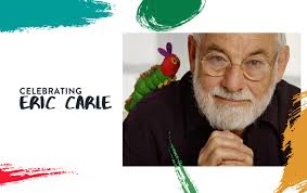 Eric carle, the beloved children's author and illustrator whose classic the very hungry caterpillar carle's family says he died sunday at his summer studio in northampton, massachusetts, with family. Eric Carle S Birthday Evansville Vanderburgh Public Library