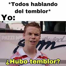 Find the newest temblor meme. Patzi Memes No Senti Nada Facebook