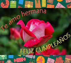 Se abren las rosas, se cierran heridas, la luz resplandece cubriendo tu vida. Rosas De Cumpleanos Para Mi Hermana Rosas De Amor Cumpleanos Hermana Fotos De Feliz Cumpleanos Cumpleanos