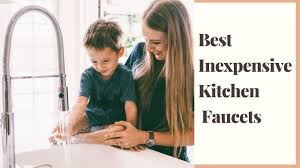 best inexpensive kitchen faucet of 2021