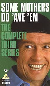 Amazon.com: Some Mothers Do 'Ave 'Em [VHS] : Michael Crawford, Michele  Dotrice, Jessica Forte, Jane Hylton, Glynn Edwards, Hazel Bainbridge, Dick  Bentley, Anthony Woodruff, Edward Hardwicke, Derek Farr, Norman Chappell,  Christopher Biggins: