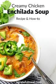 Creamy Chicken Enchilada Soup A Grateful Meal Recipe In 2020 Creamy Chicken Enchiladas Creamy Chicken Chicken Enchilada Soup