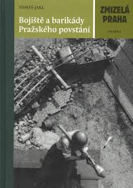 Jakou úlohu sehráli v osvobození od nacistů poslední evropské metropole vlasovci, proč jim nebyli češi vděčni, a kdo byli. Tomas Jakl Zmizela Praha Bojiste A Barikady Prazskeho Povstani Levne Knihy