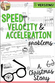 Help Your Students Practice Using The Formulas For Speed Velocity Acceleration With This Original Speed Velocity Acceleration A Christmas Story Acceleration