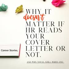 Creating an effective it cover letter can mean the difference between getting the job or your resume getting trashed. Does Hr Read Cover Letters Anymore And Why You Still Need To Write One Career Stories