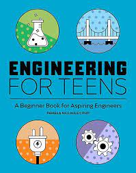 Engineering for Teens: A Beginner's Book for Aspiring Engineers: McCauley,  Pamela: 9781647396534: Amazon.com: Books