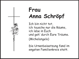 Diesen ersten satz,hab ich schon so oft geschrieben,tauscht er/sie einfach nur den raum.oder,öffnet man einfach eine tür. Traueranzeige Familienanzeigen Todesanzeigen Idowa Markt