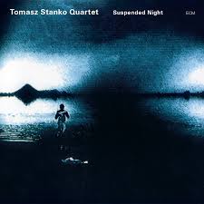 The eerie feeling of having your mind rising off ground while an implicit and sinister. Suspended Night Tomasz Stanko Quartet Marcin Wasilewski Michal Miskiewicz Slawomir Kurkiewicz Tomasz Stanko Amazon De Musik