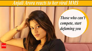 Anjali Arora MMS: reacts to her viral MMS; says those who cant compete,  start defaming you | - Times of India