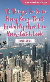 17 Things To Do In Hong Kong That Probably Aren T In Your Guidebook 2020 Travel Hong Kong Travel Asia Travel