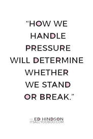 48 Quotes About Being Calm Under Pressure In 2021 Calming Quotes Stress Stress Quotes Work Stress Quotes