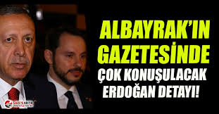 Çok örtülü bir şey olabilir*, sorumlu serhat albayrak hesap verecekler. Berat Albayrak In Abisinin Sahibi Oldugu Gazetede Cok Konusulacak Erdogan Albayrak Krizi