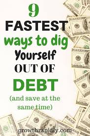 9 Fastest Ways To Get Out Of Debt Growthrapidly Debt Payoff Debt Free Debt Management