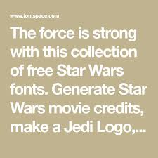 Star Wars Font Free Jedi Design Generator Fontspace Star Wars Font Star Wars Movie The Force Is Strong