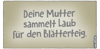 Submitted 2 years ago by zinnsoldat. Die 6 Damlichsten Deine Mudda Witze Hafft De