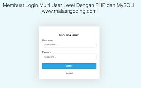Alasannya karena bahasa pemrograman ini mudah. Membuat Login Multi User Level Dengan Php Dan Mysqli Malas Ngoding