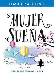 Descargar Gratis Mujer Suena Supera Tus Propios Limites De Omayra Font En Pdf Y Epub In 2020 Women Encouragement Author Ebook
