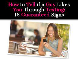 Figuring out the signs a guy likes you over text seems like it should be easy, but it's actually harder than you might think. How To Tell If A Guy Likes You Through Texting 18 Guaranteed Signs A New Mode