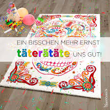 Ein Bisschen Mehr Ernst Tateratate Uns Gut Spruche Karneval Teppich Bunt Spruch Freunde Inspiration Einrichtu Karneval Spruche Karneval Spruche Bucher