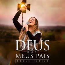 Projeto de deus é uma música do cantor misaias oliveira, lançada em 2020 pela gravadora todah music. Baixar Deus Dos Meus Pais Sarah Farias Mp3 Baixar Musica