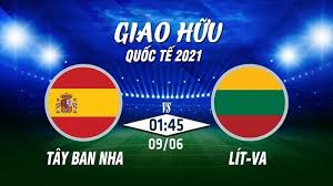 Nhận định tây ban nha vs lithuania. Bong Ä'a Giao Há»¯u 2021 Trá»±c Tiáº¿p Tay Ban Nha Vs Lithuania 1h45 Ngay 9 6