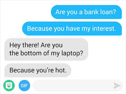 But whether you're 14, 34, or 54, laughing at the ludicrous is good for the soul. 10 Texts From Flirting Gurus Who Could Make Millions On Their Pick Up Lessons