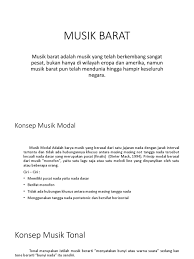 Pengertian musik modal tonal dan atonal ✅ musik atonal merupakan musik yang dilakukan dan ditulis tetapi tanpa memperhatikan. Musik Barat Pptx