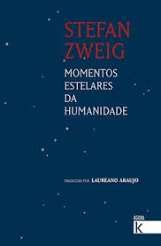 Momentos Estelares Da Humanidade Stefan Zweig Traducido Por Laureano Araujo Libros Lectura Humanidades