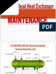 Floating head heat exchanger general assembly view gaskets tube side inlet shell side inlet gasket floating head shell bundle back cover distributor out back cover with gasket bundle puller ground level 6 floating head heat exchanger maintenance activity description….continuation. Floating Head Heat Exchanger Maintenance Heat Exchanger Leak