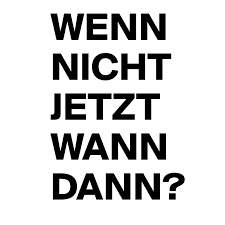 Видео wann, wenn nicht jetzt канала medico international. Wenn Nicht Jetzt Wann Dann Post By Nukeskywalker On Boldomatic